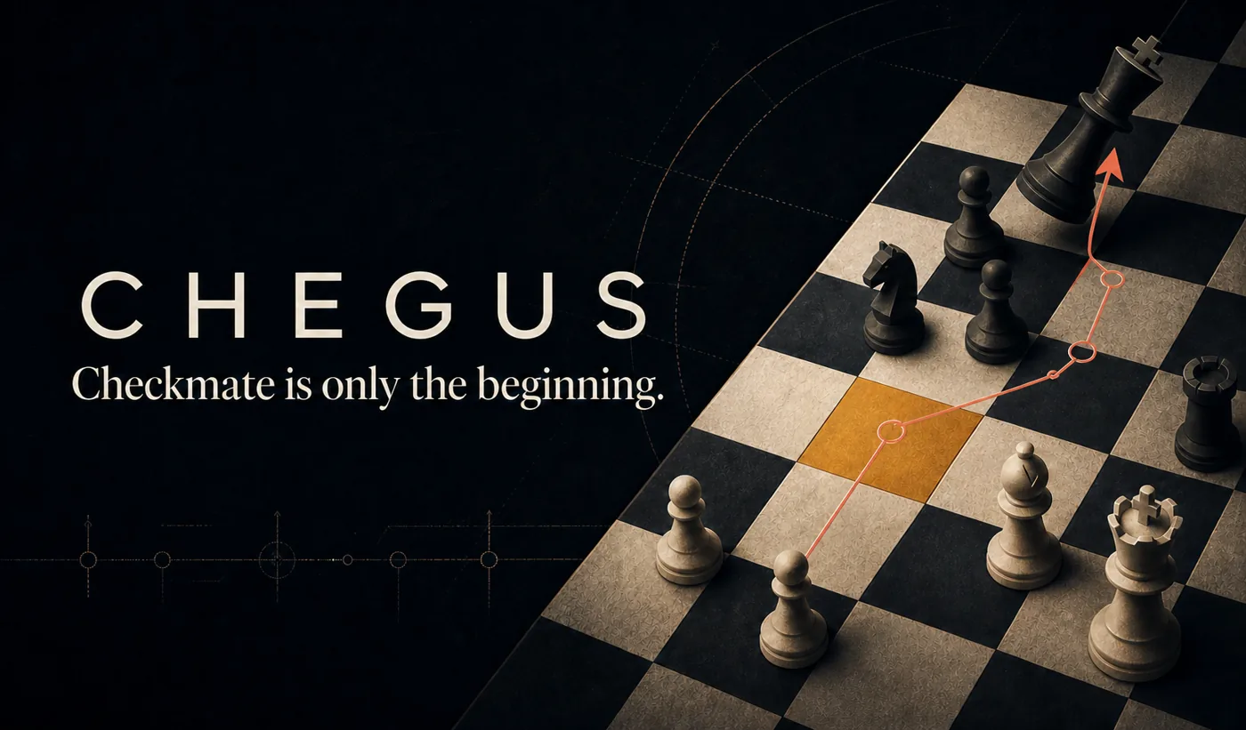 CHEGUS: Checkmate is only the beginning.